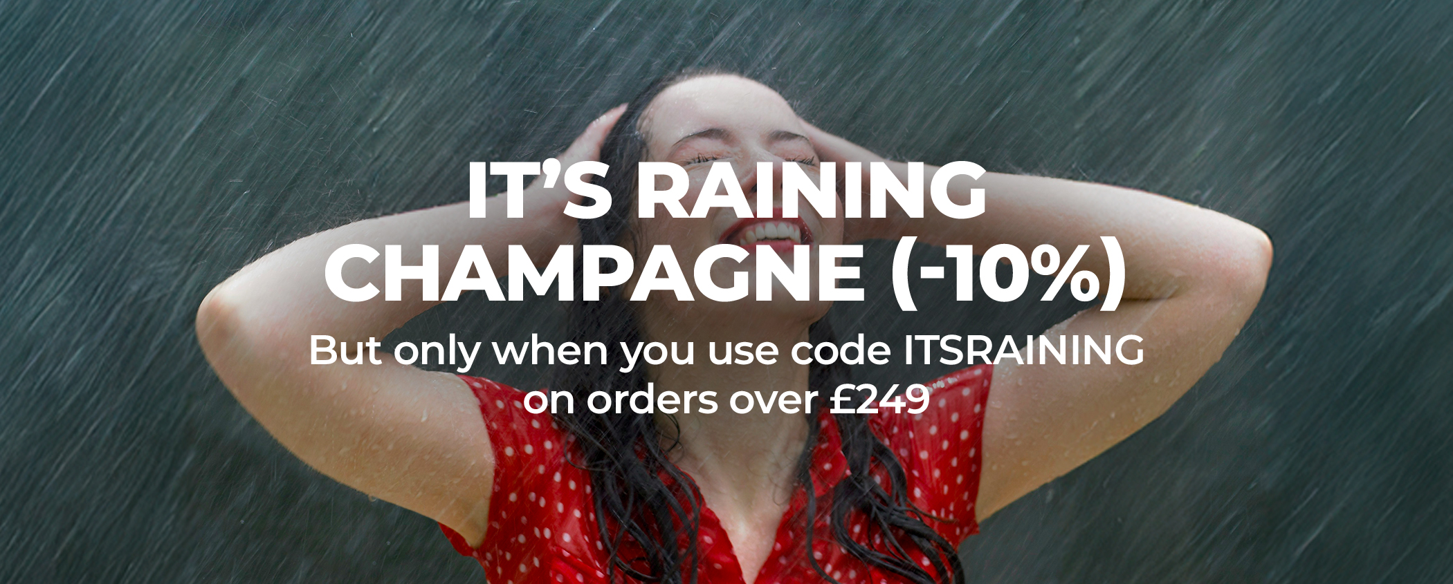 IT�S RAINING CHAMPAGNE (-10%)