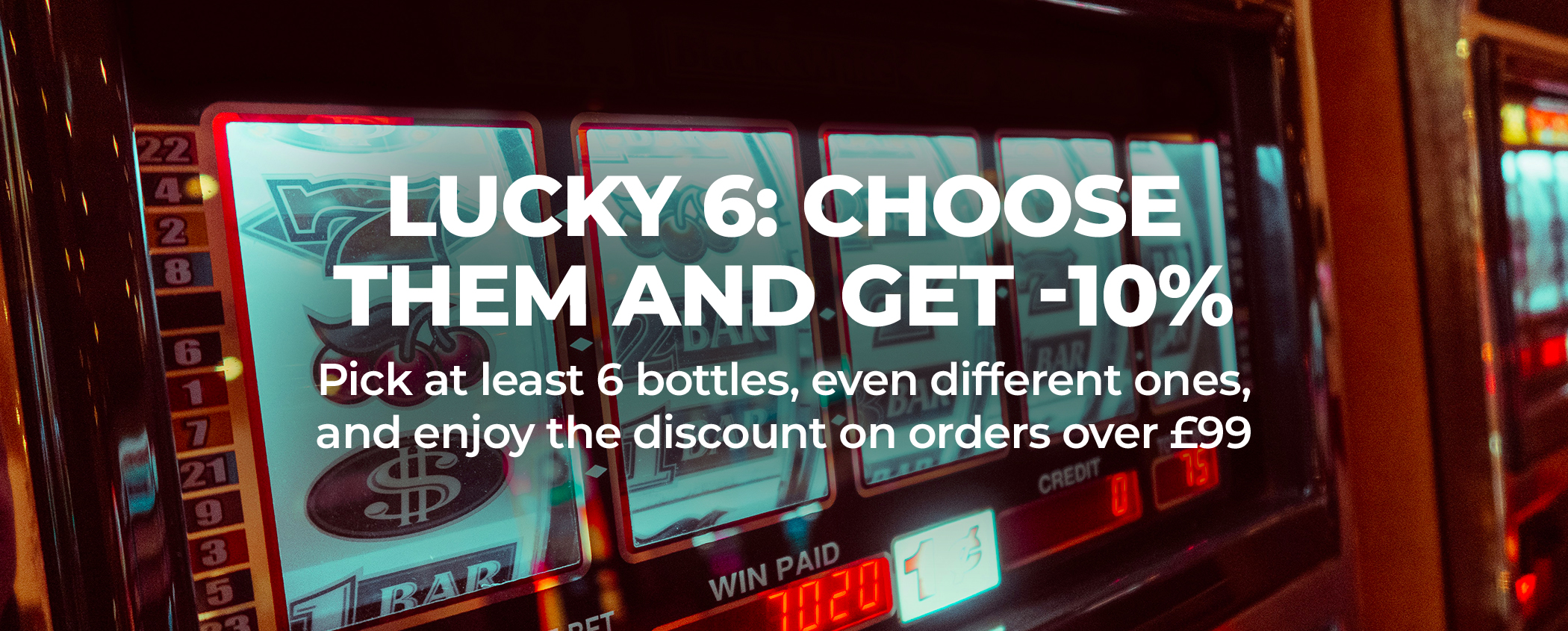 LUCKY 6: CHOOSE THEM AND GET -10%